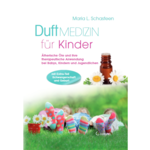Duftmedizin für Kinder - Maria L. Schasteen